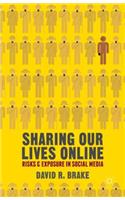 Sharing Our Lives Online: Risks and Exposure in Social Media