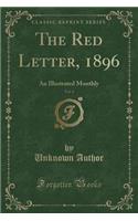 The Red Letter, 1896, Vol. 1: An Illustrated Monthly (Classic Reprint)(English)