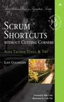 Scrum Shortcuts without Cutting Corners: Agile Tactics, Tools, & Tips(Addison-Wesley Signature Series (Cohn))