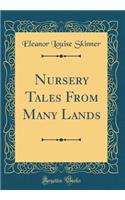 Nursery Tales from Many Lands (Classic Reprint)