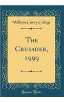 The Crusader, 1999 (Classic Reprint)