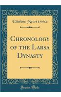 Chronology of the Larsa Dynasty (Classic Reprint)