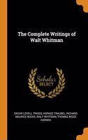 The Complete Writings of Walt Whitman