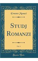 Studj Romanzi, Vol. 1 (Classic Reprint)