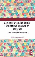 Acculturation and School Adjustment of Minority Students