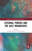 External Powers and the Gulf Monarchies