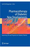 Pharmacotherapy of Diabetes: New Developments: Improving Life and Prognosis for Diabetic Patients