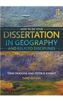 How To Do Your Dissertation in Geography and Related Disciplines