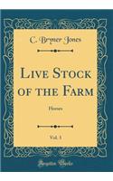 Live Stock of the Farm, Vol. 3: Horses (Classic Reprint)