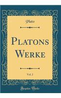 Platons Werke, Vol. 2 (Classic Reprint)