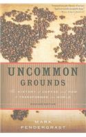 Uncommon Grounds: The History of Coffee and How It Transformed Our World