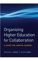 Organizing Higher Education for Collaboration