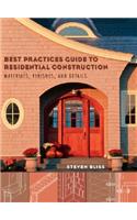 Best Practices Guide to Residential Construction: Materials, Finishes, and Details