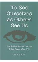 To See Ourselves as Others See Us