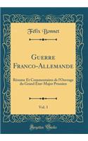 Guerre Franco-Allemande, Vol. 3: Résume Et Commentaires de l'Ouvrage du Grand État-Major Prussien (Classic Reprint)