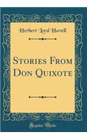 Stories from Don Quixote (Classic Reprint)