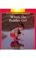 Where Do Puddles Go? (Rookie Read-About Science: Weather)