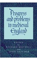 Progress and Problems in Medieval England