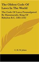 Oldest Code Of Laws In The World: The Code Of Laws Promulgated By Hammurabi, King Of Babylon B.C. 2285-2242