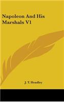 Napoleon And His Marshals V1: (English)