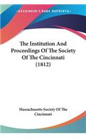 Institution And Proceedings Of The Society Of The Cincinnati (1812)