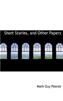 Short Stories, and Other Papers