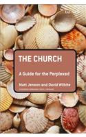 Church: A Guide for the Perplexed