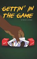 Gettin' in The Game