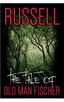 Tale of Old Man Fischer