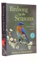 Birdsong by the Seasons: A Year of Listening to Birds [With 2 CD's]