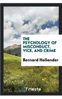 The Psychology of Misconduct, Vice, and Crime