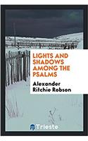 Lights and Shadows Among the Psalms