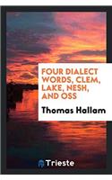 Four Dialect Words, Clem, Lake, Nesh, and OSS