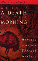 View to a Death in the Morning: Hunting and Nature Through History