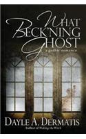 What Beck'ning Ghost