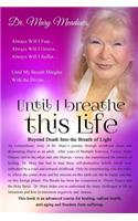Until I Breathe This Life