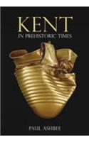 Kent in Prehistoric Times