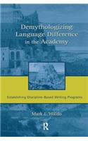 Demythologizing Language Difference in the Academy: Establishing Discipline-Based Writing Programs(English)