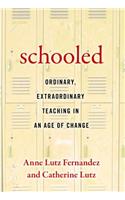 Schooled--Ordinary, Extraordinary Teaching in an Age of Change