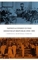 Nation and Citizen in the Dominican Republic, 1880-1916