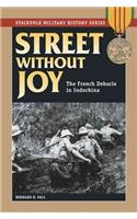 Street Without Joy: The French Debacle in Indochina