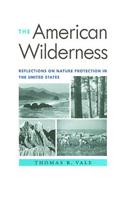 American Wilderness: Reflections on Nature Protection in the United States