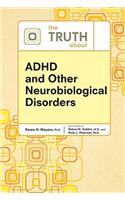 The Truth About ADHD and Other Neurobiological Disorders