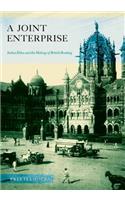 A Joint Enterprise: Indian Elites and the Making of British Bombay