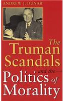 Truman Scandals and the Politics of Morality