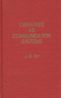 Libraries as Communication Systems.