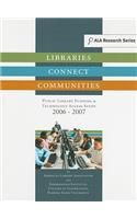 Libraries Connect Communities: Public Library Funding & Technology Access Study, 2006-2007