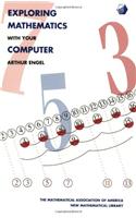 Exploring Mathematics with your Computer: (Series Number 35 Anneli Lax New Mathematical Library)