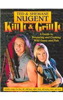 Kill It & Grill It