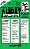 Allied Health Professions Admission Test: The Betz Guide